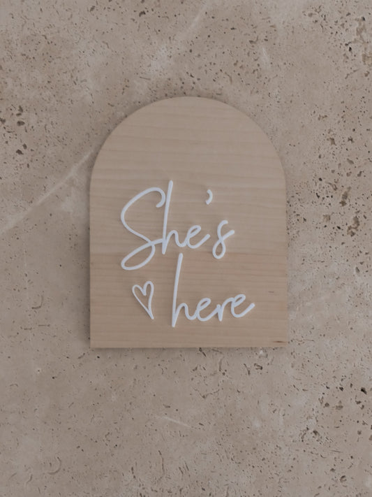 He's Here/She's Here Arch Wooden Plaque (Double-sided)
