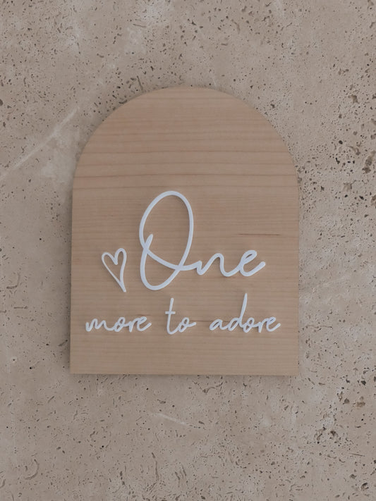 We're Pregnant/One More To Adore Arch Wooden Plaque (Double-sided)